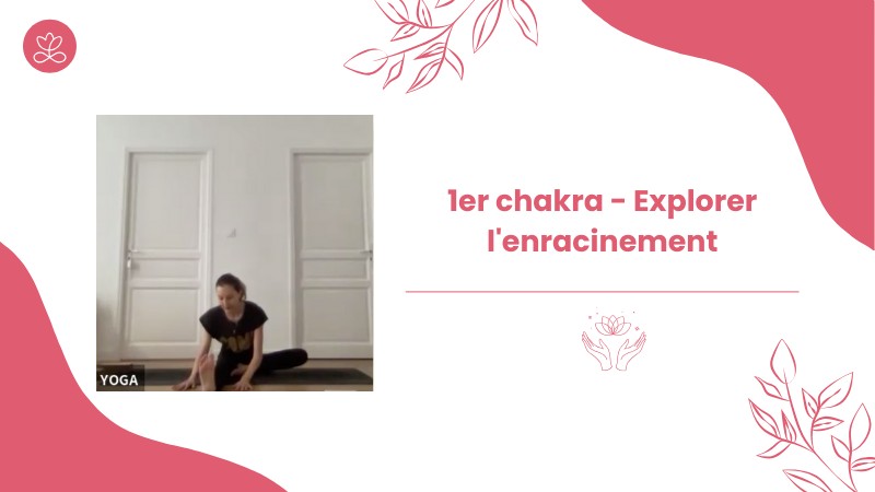 9 - 1er chakra - Explorer l'enracinement avec Laure-Anne Desrumaux
